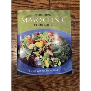 The New Mayo Clinic Cookbook: Eating - Hardcover, by Donald D. Hensrud